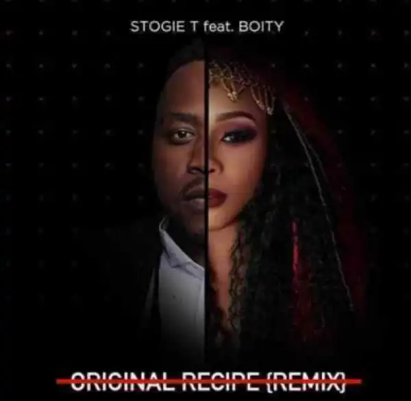Stogie T - Original Recipe (Remix) Ft.  Boity